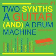 Various Artists, Two Synths A Guitar (And) A Drum Machine: Post Punk Dance Vol. 1 [Green Vinyl] (LP)