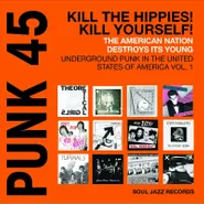 Various Artists, Punk 45: Kill The Hippies! Kill Yourself! – The American Nation Destroys Its Young: Underground Punk In The United States Of America Vol. 1 [Record Store Day Orange Vinyl] (LP)