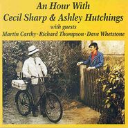 Ashley Hutchings, An Hour With Cecil Sharp & Ashley Hutchings (CD)