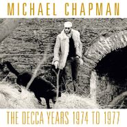 Michael Chapman, The Decca Years 1974 To 1977 (CD)