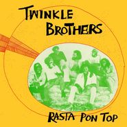 Twinkle Brothers, Rasta Pon Top (LP)