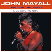 John Mayall, Through The Years: Live 60's To 80's [Blue Vinyl] (LP)