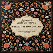Various Artists, Spiritual Jazz 18: Behind The Iron Curtain Pt. 1 (LP)