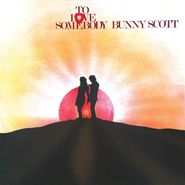 Bunny Scott, To Love Somebody (LP)