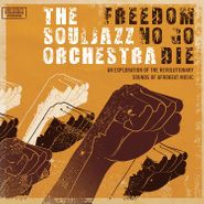 The Souljazz Orchestra, Freedom No Go Die [Do Right 20 Edition] (LP)
