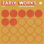 Various Artists, Early Works Vol. 2: Music From The Archives (LP)