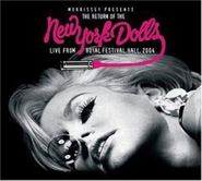 New York Dolls, Morrissey Presents Return Of The New York Dolls: Live From Royal Festival Hall, 2004 (CD)