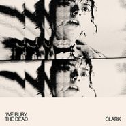 Clark, We Bury The Dead [OST] (LP)