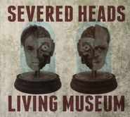 Severed Heads, Living Museum (CD)