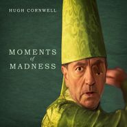 Hugh Cornwell, Moments Of Madness (CD)