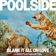 Poolside, Blame It All On Love [Dark Green Vinyl] (LP)