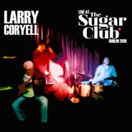 Larry Coryell, Live At The Sugar Club: Dublin 2016 (CD)