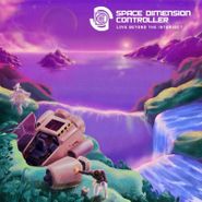 Space Dimension Controller, Love Beyond The Intersect (LP)