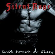 Silent Rage, Don't Touch Me There [Collector's Edition] (CD)