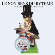 Pascal Comelade, Le Non-Sens Du Rythme (LP)