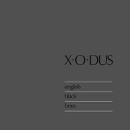 X-O-DUS, English Black Boys (LP)