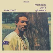 Max Roach, Members, Don't Git Weary (LP)