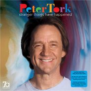 Peter Tork, Stranger Things Have Happened [180 Gram Colored Vinyl] (LP)