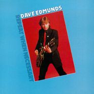 Dave Edmunds, Repeat When Necessary [180 Gram Red Vinyl] (LP)