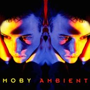 Moby, Ambient [Clear Vinyl] (LP)