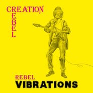 Creation Rebel, Rebel Vibrations (LP)