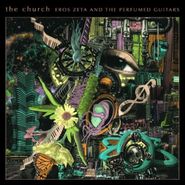 The Church, Eros Zeta & The Perfumed Guitars [Orange w/ Black Splatter Vinyl] (LP)