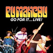 Fu Manchu, Go For It...Live! (CD)