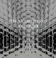 John Foxx, The Arcades Project (LP)