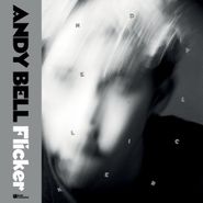 Andy Bell, Flicker (LP)