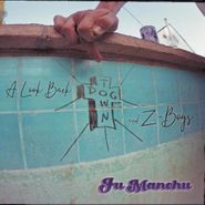 Fu Manchu, A Look Back: Dogtown & Z-Boys (CD)