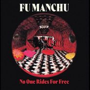 Fu Manchu, No One Rides For Free (CD)