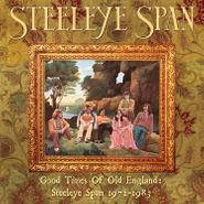 Steeleye Span, Good Times Of Old England: Steeleye Span 1972-1983 [Box Set] (CD)