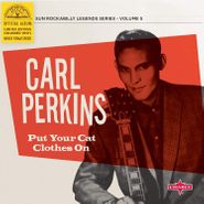 Carl Perkins, Put Your Cat Clothes On [Scarlet Vinyl] (10")