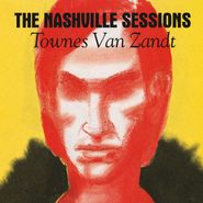 Townes Van Zandt, The Nashville Sessions [Red Vinyl] (LP)