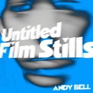 Andy Bell, Untitled Film Stills (10")