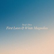 Bear's Den, First Loves & White Magnolias (CD)
