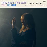 Lucy Rose, This Ain't The Way You Go Out (CD)