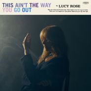 Lucy Rose, This Ain't The Way You Go Out [Sky Blue Vinyl] (LP)