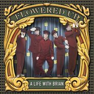 Flowered Up, A Life With Brian (LP)