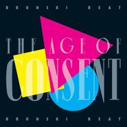Bronski Beat, The Age Of Consent [40th Anniversary Edition] (CD)