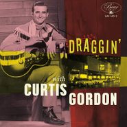 Curtis Gordon, Draggin' With Curtis Gordon (10")