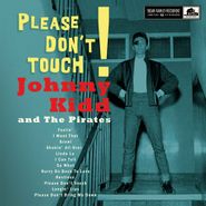 Johnny Kidd & The Pirates, Please Don't Touch! (10")