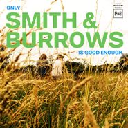 Smith & Burrows, Only Smith & Burrows Is Good Enough (LP)