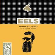 Eels, Hombre Lobo: 12 Songs Of Desire (LP)