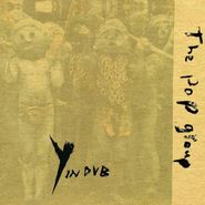 The Pop Group, Y In Dub (LP)