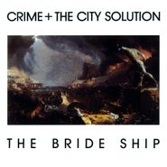 Crime & The City Solution, The Bride Ship [White Vinyl] (LP)