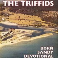 The Triffids, Born Sandy Devotional (LP)