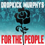 Dropkick Murphys, For The People (LP)