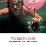 Michel Redolfi, Sonic Waters, Underwater Music 1979-1987 (LP)