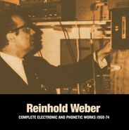 Reinhold Weber, Complete Electronic & Phonetic Works 1968-74 (LP)